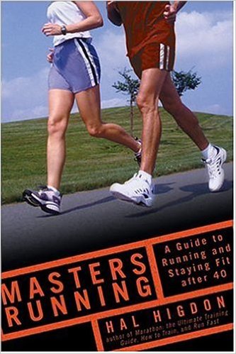 Masters Running: A Guide to Running and Staying Fit After 40_Hal Higdon_2005