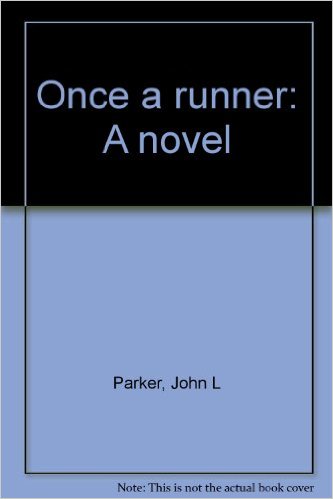 Once a runner A novel John L Parker 1978