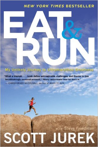 Eat and Run: My Unlikely Journey to Ultramarathon Greatness_Scott Jurek、Steve Friedman_2013
