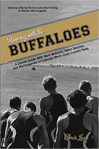 Running with the Buffaloes: A Season Inside With Mark Wetmore, Adam Goucher, And The University Of Colorado Men's Cross Country Team_Chris Lear_2011
