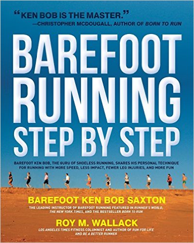 Barefoot Running Step by Step_Roy M. Wallack、Barefoot Ken Bob Saxton_2011