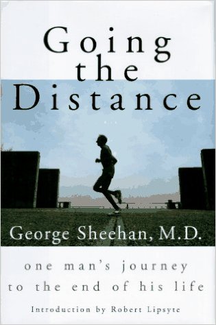 Going the Distance: One Man's Journey to the End of His Life_George Sheehan_1996