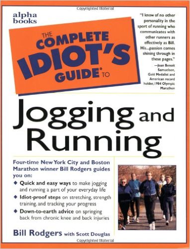 The Complete Idiot's Guide to Jogging and Running_Bill Rodgers；Scott Douglas_1998