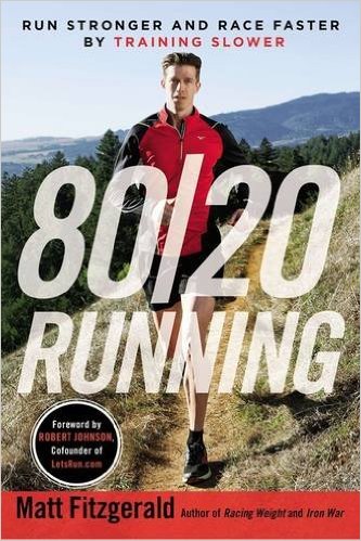 80/20 Running: Run Stronger and Race Faster By Training Slower_Matt Fitzgerald；Robert Johnson_2014