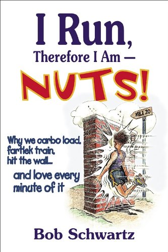 I Run, Therefore I Am--Nuts!_Bob Schwartz_2001