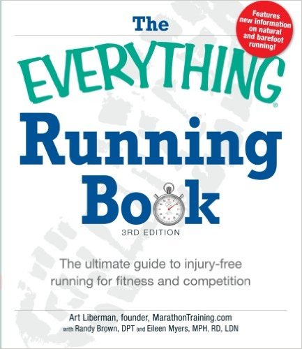 The Everything Running Book: The ultimate guide to injury-free running for fitness and competition_3rd_Art Liberman；Randy Brown ；Eileen Myers_2012