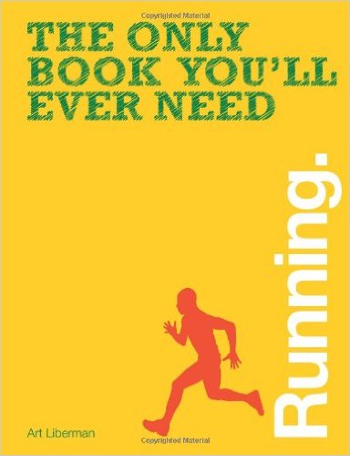 Running (The Only Book You'll Ever Need) _Art Liberman_2011