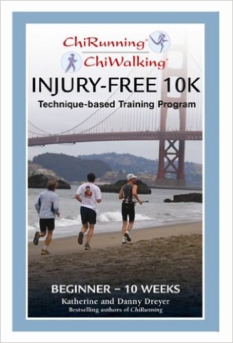 Chi Running Injury-free Beginner 10K Training Program_Danny Dreyer；Katherine Dreyer_2010
