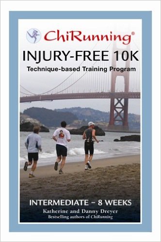 Chi Running Injury-free Intermediate 10K Training Program_Danny Dreyer；Katherine Dreyer_2010