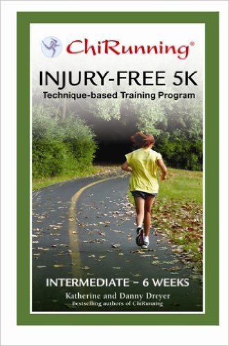 Chi Running Intermediate 5K Training Program_Danny Dreyer；Katherine Dreyer_2010