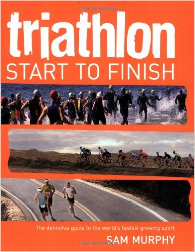 Triathlon: Start to Finish_Sam Murphy_2009