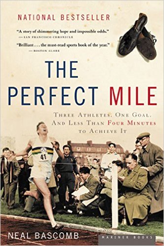 The Perfect Mile: Three Athletes, One Goal, and Less Than Four Minutes to Achieve It_Neal Bascomb_2005