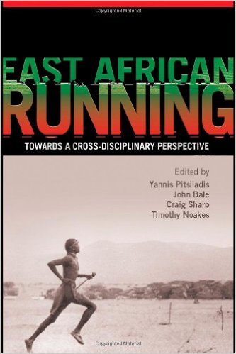 East African Running: Toward a Cross-Disciplinary Perspective_Yannis Pitsiladis；John Bale；Craig Sharp_2006