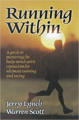 Running Within: A Guide to Mastering the Body-Mind-Spirit_Human Kinetics_Jerry Lynch；Warren Scott_1999