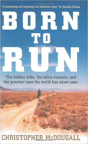 Born to Run: The Rise of Ultra-running and the Super-athlete Tribe（英国第1版）_Christopher McDougall_2009