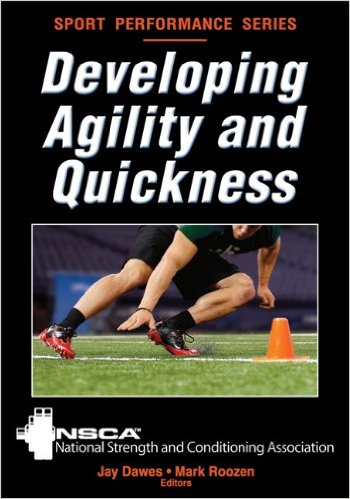 Developing Agility and Quickness Sport Performance Series NSCA