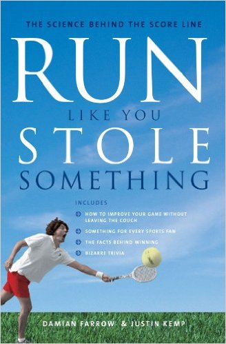 Run Like You Stole Something: The Science Behind the Score Line_Damian Farrow；Justin Kemp_2003
