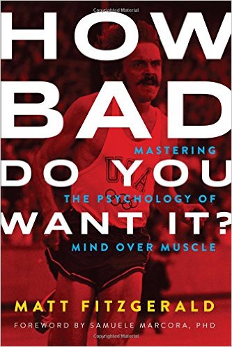 How Bad Do You Want It?: Mastering the Psychology of Mind over Muscle_Matt Fitzgerald_2015