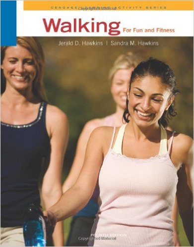 Walking for Fun and Fitness (Cengage Learning Activity) 4th Edition_Jerald D. Hawkins：Sandra M. Hawkins_2011
