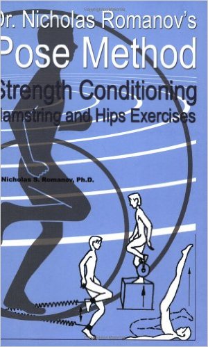 Dr. Nicholas Romanov's Pose Method Strength Conditioning Hamstring and Hips Exercises_Nicholas Romanov_2002